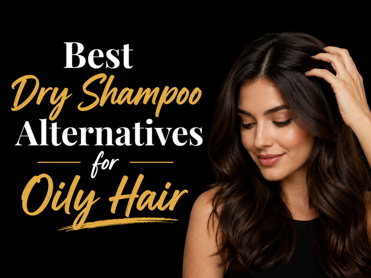 Best Dry Shampoo Alternatives for Oily Hair