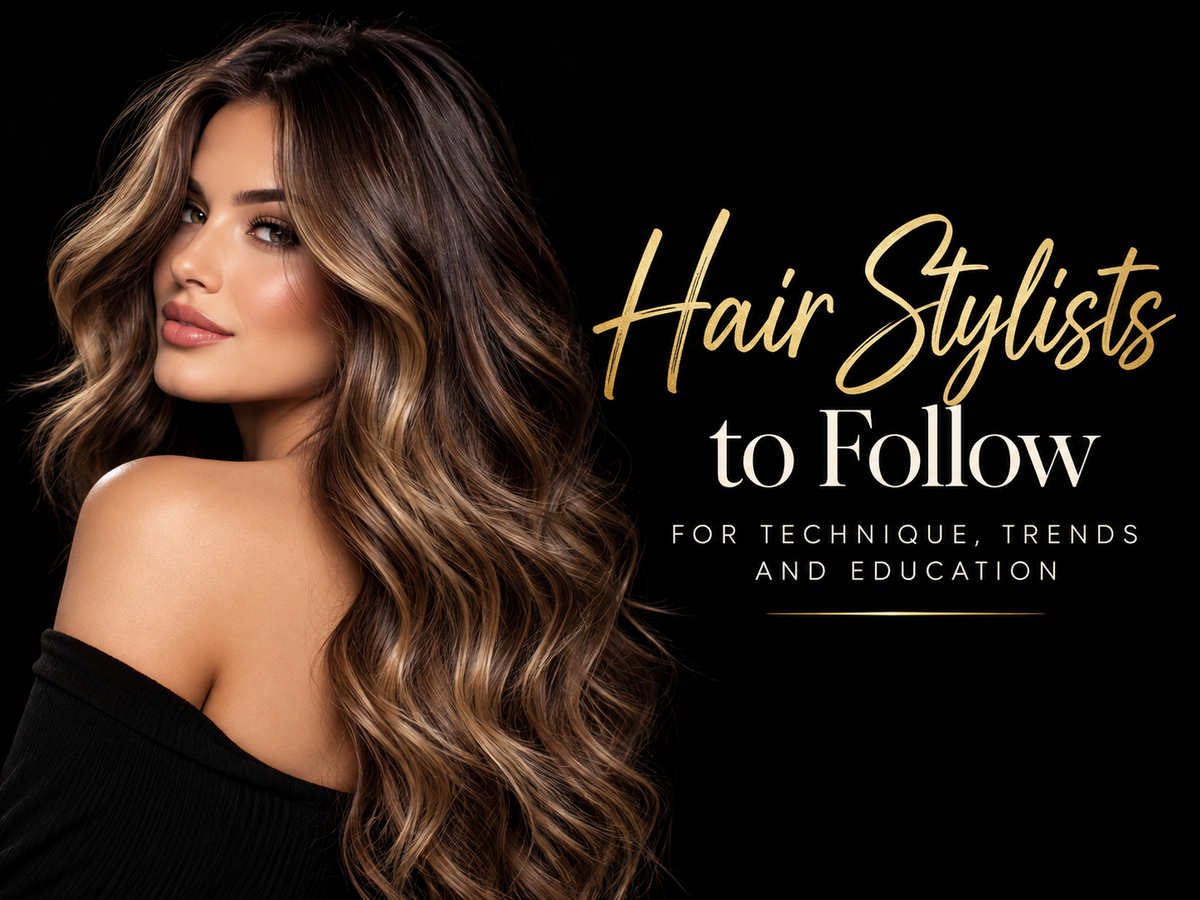 Hair Stylists to Follow for Technique, Trends and Education