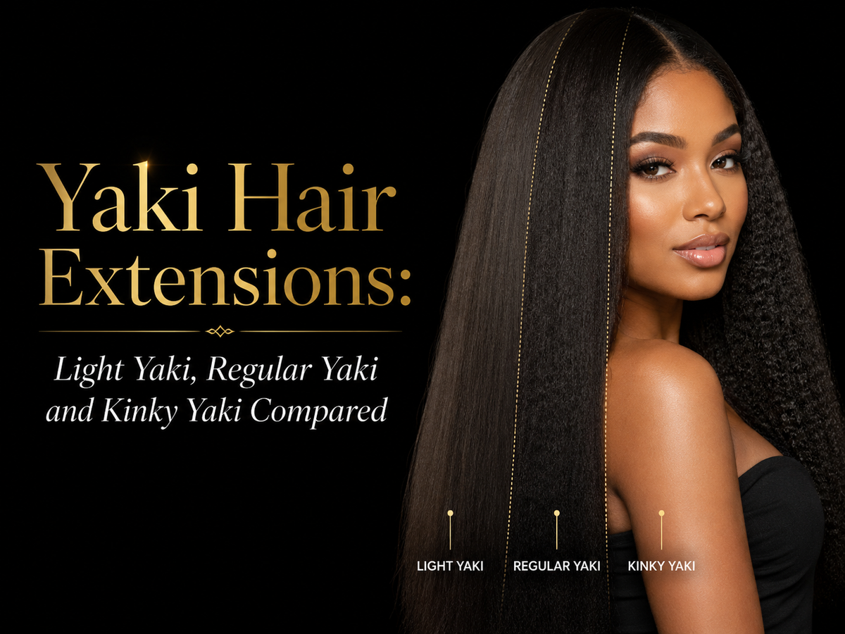 Yaki Hair Extensions: Light Yaki, Regular Yaki and Kinky Yaki Compared