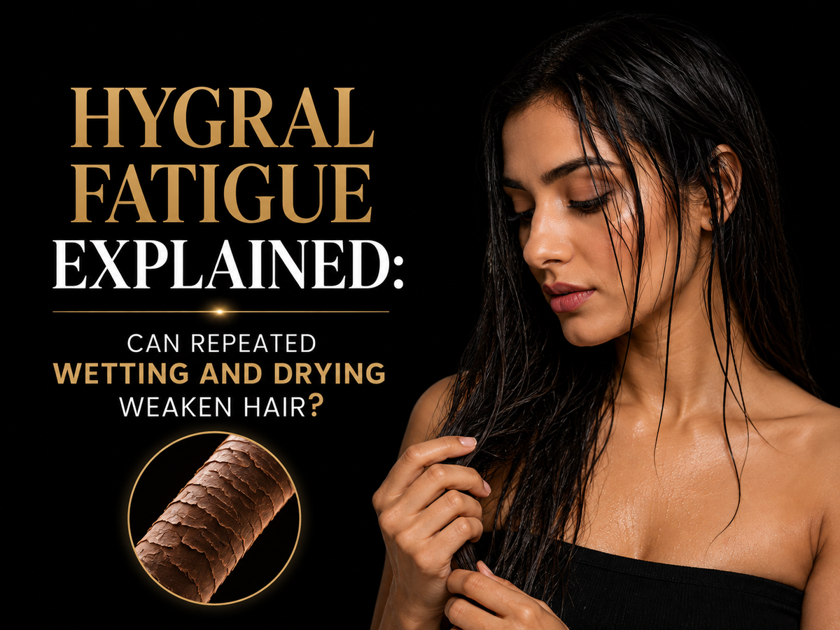 Hygral Fatigue Explained: Can Repeated Wetting and Drying Weaken Hair?