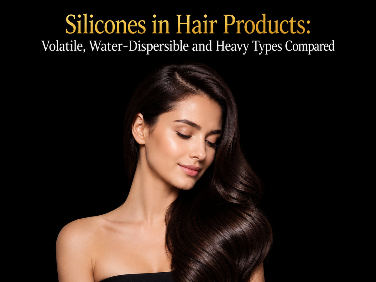 Silicones in Hair Products: Volatile, Water-Dispersible and Heavy Types Compared